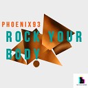 Phoenix93 - Rock My Body Funky House Mix