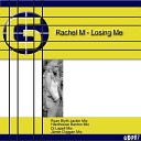 Rachel M - Losing Me Ryan Blyth Remix