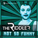 The Riddler - Not So Funny Original Mix