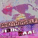 Andy Himself - Filthy Waat Original Mix