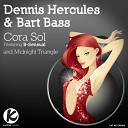 Dennis Hercules Bart Bass feat B Sensual - Cora Sol Original Mix