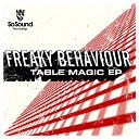 Freaky Behaviour - Table Magic Original Mix