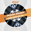 Michal Poliak - Show Must Go On Bigparty Mix