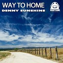dENNY SunShine - Way To Home Original Mix