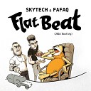 Skytech Fafaq - Flat Beat 2016 Bootleg