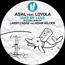Asal Loyola Larry Cadge - Take My Love Larry Cadge Remix