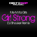 Me N Ma Girls - Girl Strong DJ Shocker Remix