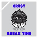 Crusy - Break Time Original Mix