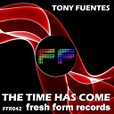 Tony Fuentes - I Want To Feel Your Body Original Mix