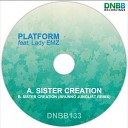 Platform feat Lady EMZ - Sister Creation Original Mix