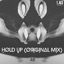 4B - Hold Up Original Mix