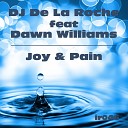 DJ De La Roche feat Dawn Williams - Joy Pain Classic House Mix