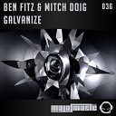 Ben Fitz Mitch Doig - Galvanize Original Mix