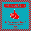 Dave C DJ Romain - Cos Its Alright Mr V Remix