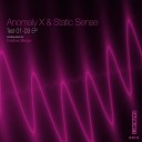 Anomaly X Static Sense - Test 03 Positive Merge Remix
