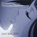 DJ Antonio Natasha Grineva - Last Kiss Remix