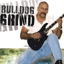 Bulldog Grind - Living With Out You