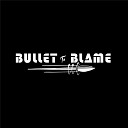 Bullet to Blame - Want It More