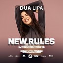 Dua Lipa - New Rules Fresh Night Remix