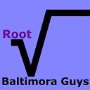 Baltimora Guys - Root