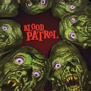 Blood Patrol - Pure Thrash Assault From Beyond And Below