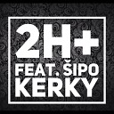 2H feat ipo - Kerky