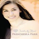 Frencheska Farr - Inside My Heart