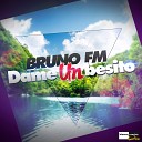 Bruno FM - Dame un Besito Extended Version