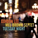 Gordon Lee feat The Mel Brown Septet - Urgent Message feat The Mel Brown Septet