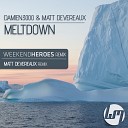 Matt Devereaux Damien3000 - Meltdown Matt Devereaux Remix