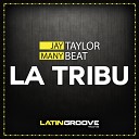 Jay Taylor Manybeat - La Tribu Original Mix