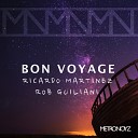 Ricardo Martinez Rob Guiliani - Bon Voyage Original Mix