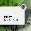 Drift - Love To Win Original Mix