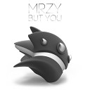MRZY feat Neila - But You Original Mix