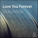 Vicky Adole - Love You Forever