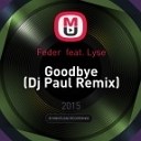 Feder feat Lyse - Goodbye Dj Paul Remix