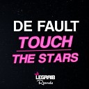 De Fault - Touch The Stars Original Mix