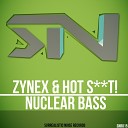 Zynex Hot Shit - Nuclear Bass Original Mix