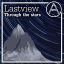 Lastview - Beginning of The End Original Mix