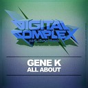 Gene K - All About Original Mix