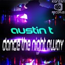 Austin T - Dance The Night Away Original Mix