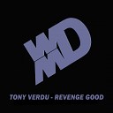 Tony Verdu - Revenge Good Original Mix