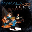 Makala Jazz Funk Band - Live It Up Original Mix