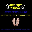 FATmike - Head Stomper FATmike The Yardie Boys Remix