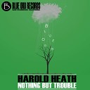Harold Heath - Nothing But Trouble Criostoir Remix