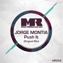 Jorge Montia - Push It Original Mix