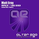 Matt Eray - Impulse Original Mix
