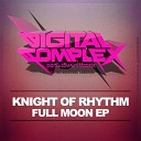 Knight Of Rhythm - Full Moon Original Mix