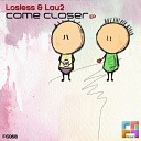 Losless Lau2 - Come Closer Original Mix