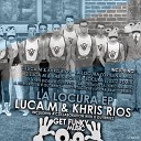 Luca M, Khris Rios - La Locura (Original Mix)